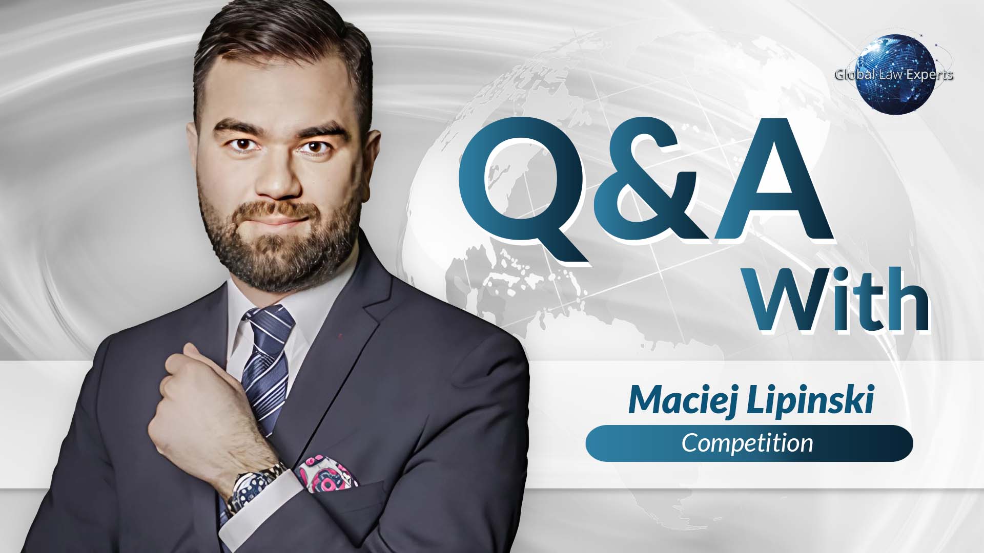 Q&A | Maciej Lipinski | Competition - Global Law Experts