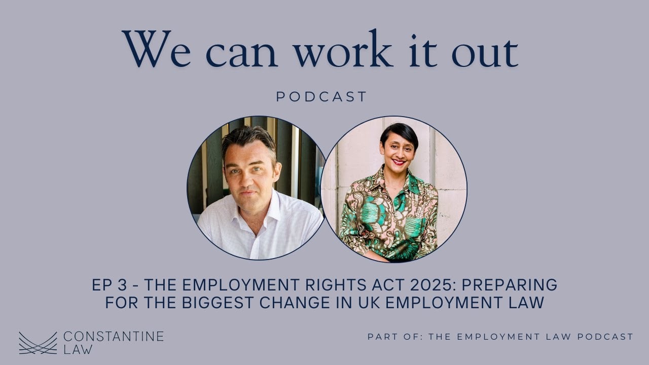 Ep 13 - We can work it out 3 Preparing for the biggest change in UK Employment Law