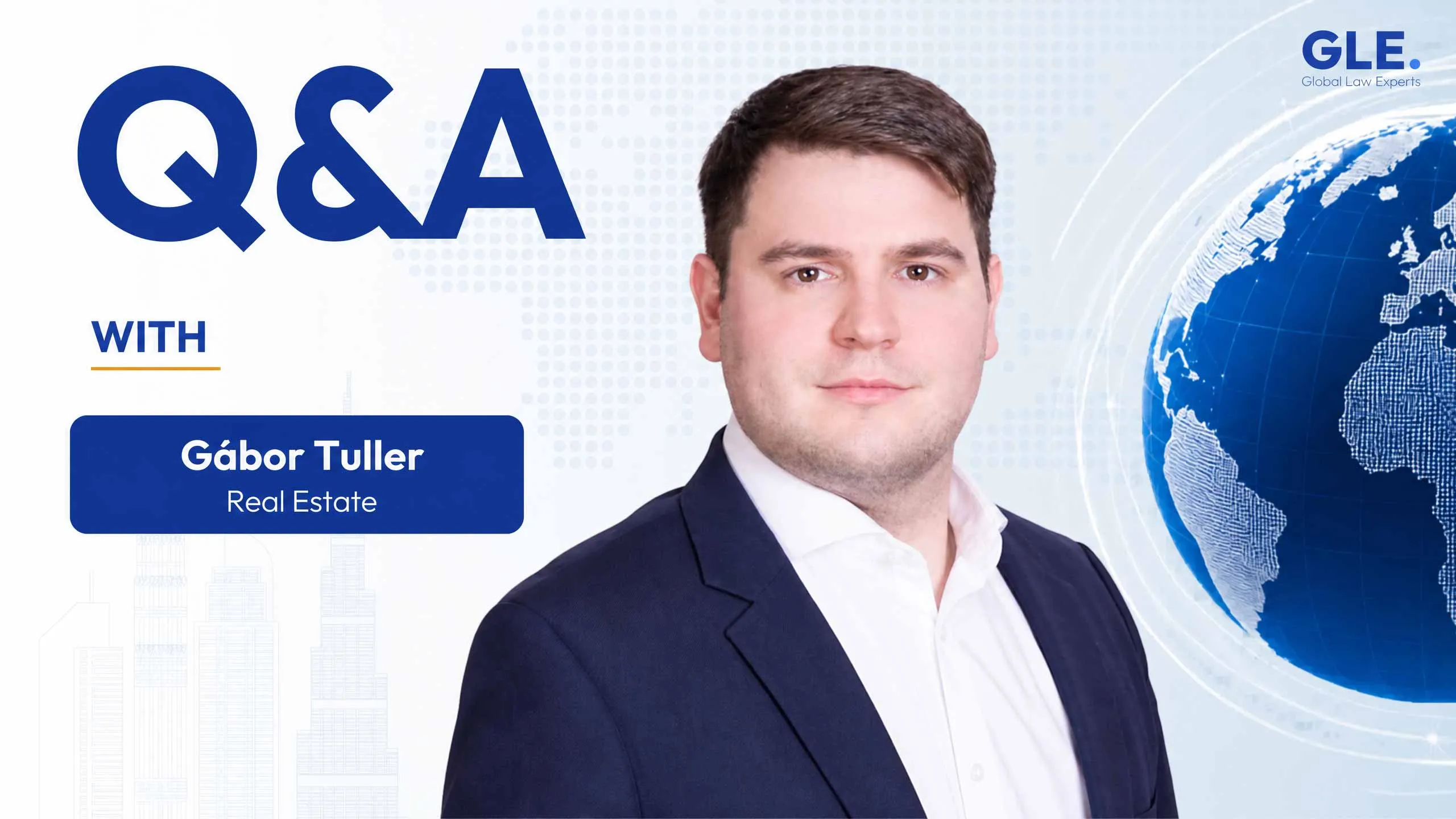 Attorney Gábor Tuller featured in a Q&A segment about real estate, with a global map background.